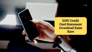 IDFC Credit Card Statement Download Kaise Kare