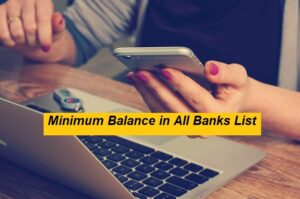 Minimum Balance in All Banks List